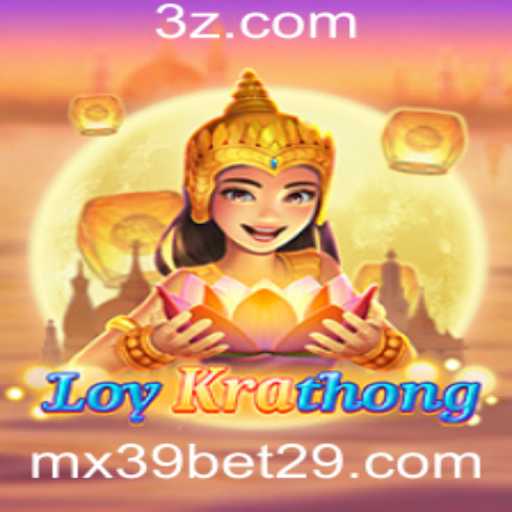 Descubra LoyKrathong: O Novo Fenômeno no Mundo dos Jogos com mx39 bet
